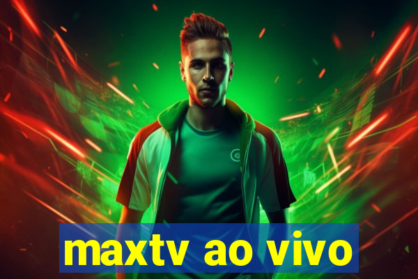 maxtv ao vivo